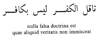 Non esiste errata teoria che non contenga un briciolo di verit! (adagio attribuito a s. Agostino o a Beda; cf. Tomm. d'Aq. II-II,172,6)